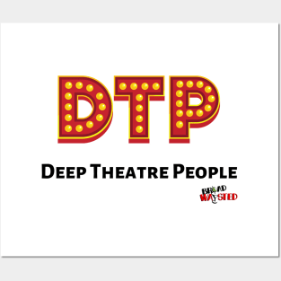 DTP: Deep Theatre People Posters and Art